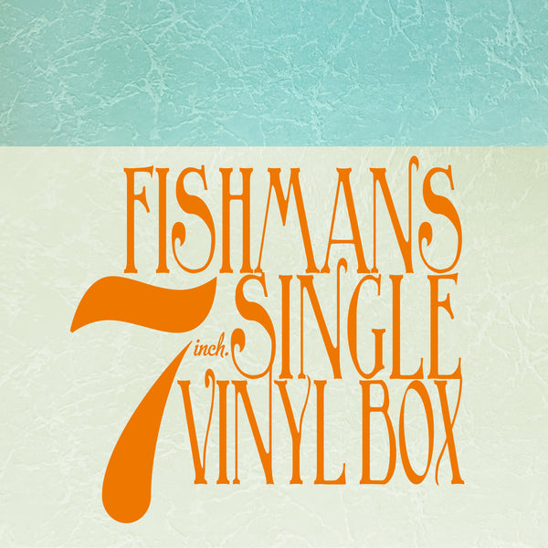 FISHMANS - FISHMANS 7INCH. SINGLE VINYL BOX【レコードの日12/6発売】