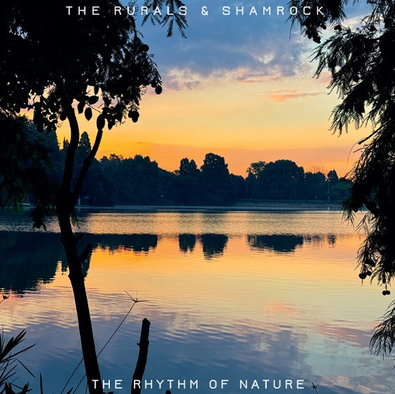 The Rurals & Shamrock - The Rhythm Of Nature【近日入荷予定】