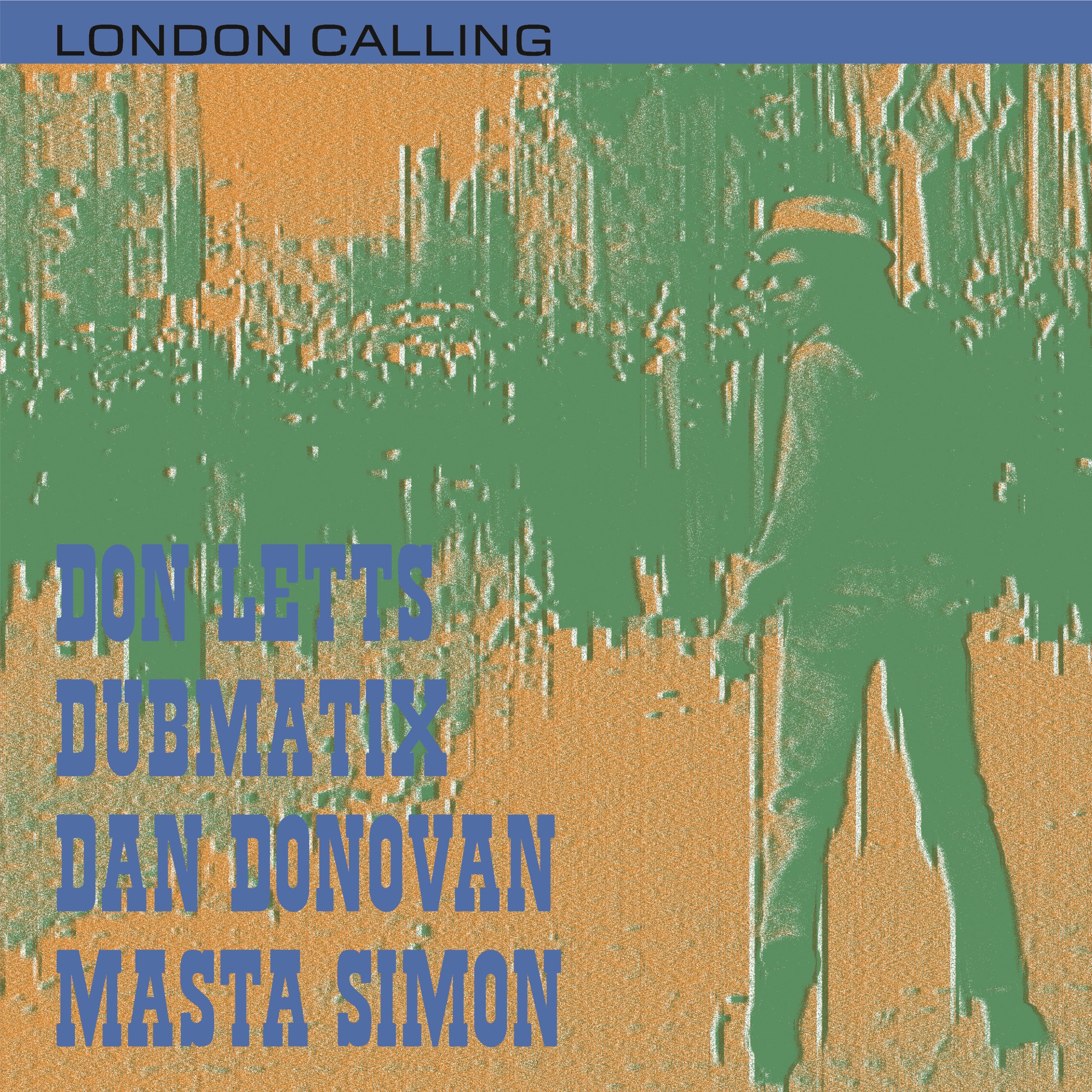 DON LETTS feat. DAN DONOVAN / DUBMATIX / MASTA SIMON - LONDON CALLING