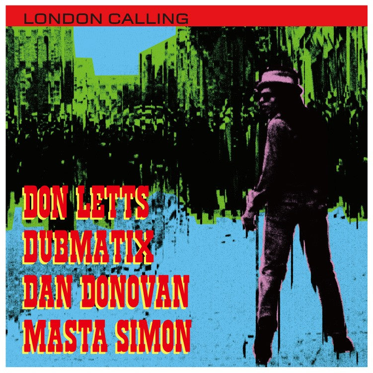 DON LETTS feat. DAN DONOVAN / DUBMATIX / MASTA SIMON - LONDON CALLING