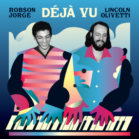 Robson Jorge & Lincoln Olivetti – Déjà Vu