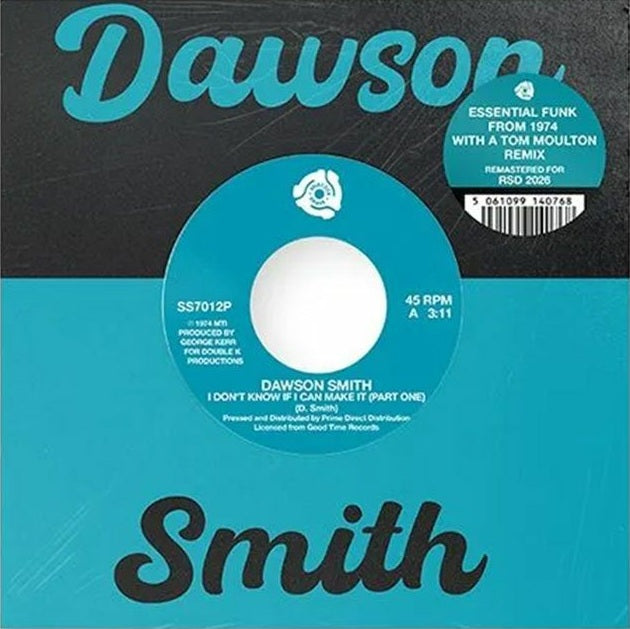 Dawson Smith - I Don’t Know If I Can Make It (Part 1 & 2) (Tom Moulton Remix) -RSD LIMITED-