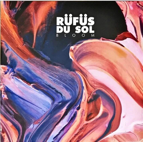 Rüfüs Du Sol – Bloom - Limited Edition