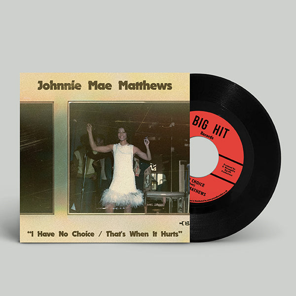 Johnny Mae Mathews – I Have No Choice / That's When It Hurts (RSD LIMITED)