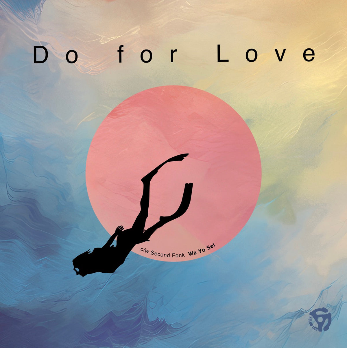 Wa Yo Set - Do For Love / Second Fonk【11/25発売予定】