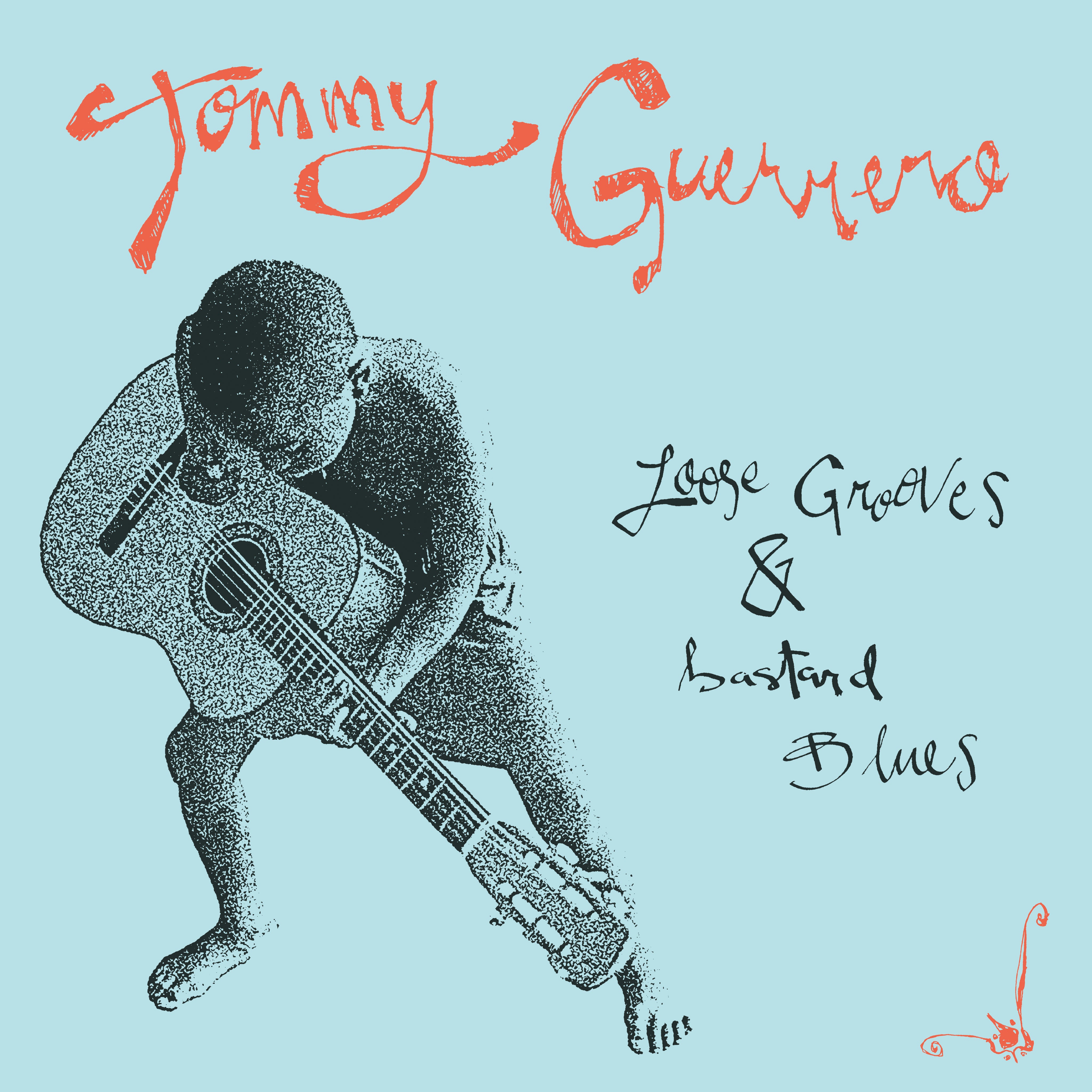 Tommy Guerrero – Loose Grooves & Bastard Blues