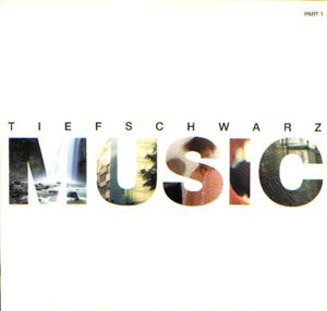 TIEFSCHWARZ / MUSIC - PART 2