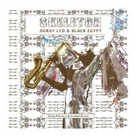 BUKKY LEO & BLACK EGYPT / SKELETON - GILLES PETERSON REMIXES