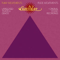 SUN PALACE / RAW MOVEMENTS / RUDE MOVEMENTS (W-PACK)