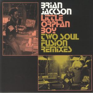 BRIAN JACKSON / LITTLE ORPHAN BOY-THE TWO SOUL FUSION REMIXES (W-PACK)