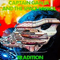 TRADITION / CAPTAIN GANJA AND THE SPACE PATROL (LP)