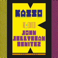 KASSO / KASSO RE-EDITED BY JOHN JELLYBEAN BENITEZ