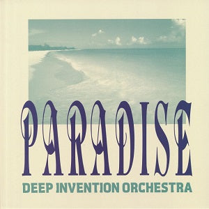 DEEP INVENTED ORCHESTRA / PARADISE