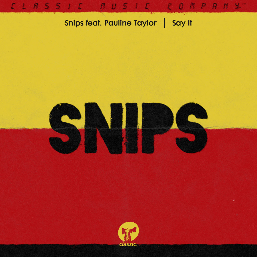 SNIPS / SAY IT ft. PAULINE TAYLOR (SANDY RIVERA REMIX)