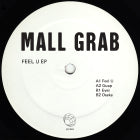 MALL GRAB / FEEL U EP