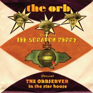 THE ORB / THE OBSERVER IN THE STAR HOUSE (ft.LEE SCRATCH PERRY) [W-PACK+CD]