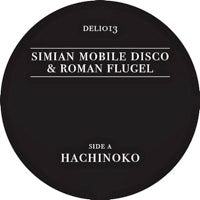 SIMIAN MOBILE DISCO &amp; ROMAN FLUGEL / HACHINOKO