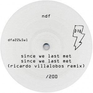 NDF / SINCE WE LAST MET-RICARDO VILLALOBOS REMIX