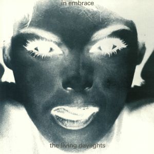 IN EMBRACE / THE LIVING DAYLIGHTS