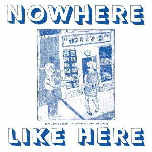 VA / NOWHERE LIKE HERE: LOVE SONGS FROM THE CARIBBEAN & DIASPORA (2LP