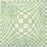 FELIX DICKINSON / A DAY'S REALITY (feat. ROBERT OWENS)