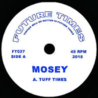 MOSEY / TUFF TIMES