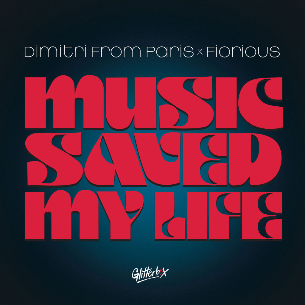 DIMITRI FROM PARIS X FIORIOUS / MUSIC SAVED MY LIFE
