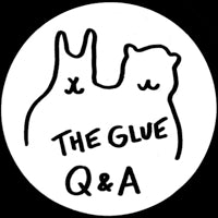 THE GLUE / Q&A