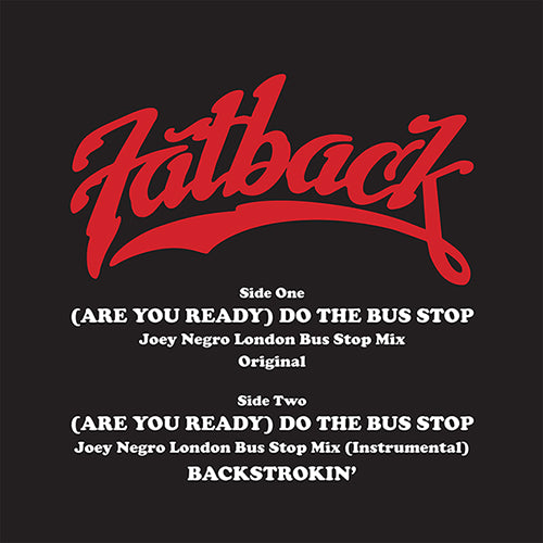 FATBACK BAND / (ARE YOU READY) DO THE BUS STOP - JOEY NEGRO REMIXES