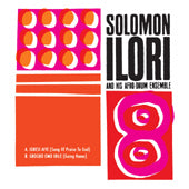 SOLOMON ILORI AND HIS AFRO-DRUM ENSEMBLE / IGBESI AIYE (SONG OF PRAISE TO GOD)