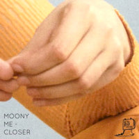 MOONY ME / CLOSER (TO THE EDGE)