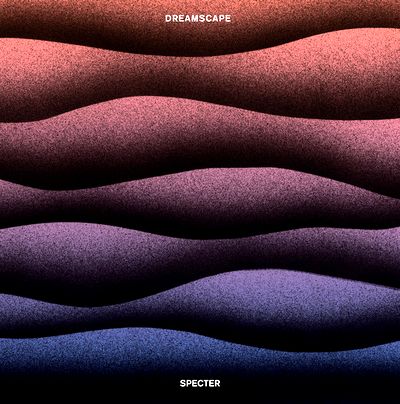 SPECTER / DREAMSCAPE