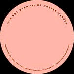 IT'S NOT OVER WE HUSTLE HARDER / BROTHERHOOD (REPRESS)