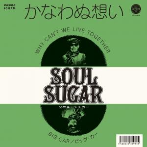 SOUL SUGAR / WHY CAN'T WE LIVE TOGETHER  /  BIG CAR (7 inch)