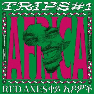Red Axes – Trips #1: In Africa EP