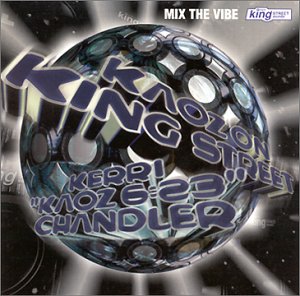 KERRI CHANDLER / MIX THE VIBE : KAOZ ON KING STREET(MIX-CD)