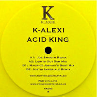 K-ALEXI (K'ALEXI SHELBY) / ACID KING (Incl. MAURICE JOSHUA, JOE SMOOTH REMIX)