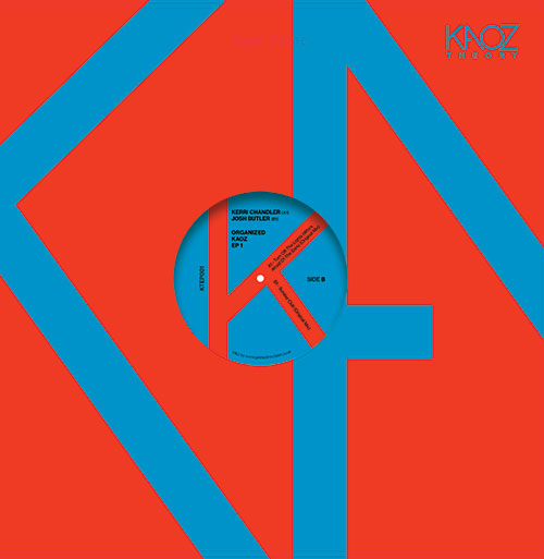 KERRI CHANDLER  /  JOSH BUTLER / ORGANIZED KAOZ EP 1