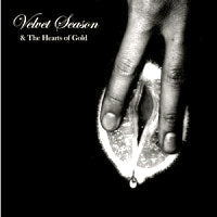 VELVET SEASON &amp; THE HEARTS OF GOLD / LIMITLESS &amp; FREE / EL DORADO