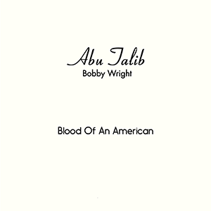 BOBBY WRIGHT / BLOOD OF AN AMERICAN (7 inch)