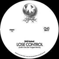 SHIT ROBOT / FELIX DICKINSON / LOSE CONTROL / BURNING FLAME (JUSTIN VAN DER VOLGEN REMIXES)