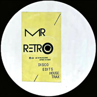 MR RETRO / DISCO EDITS HOUSE TRAX