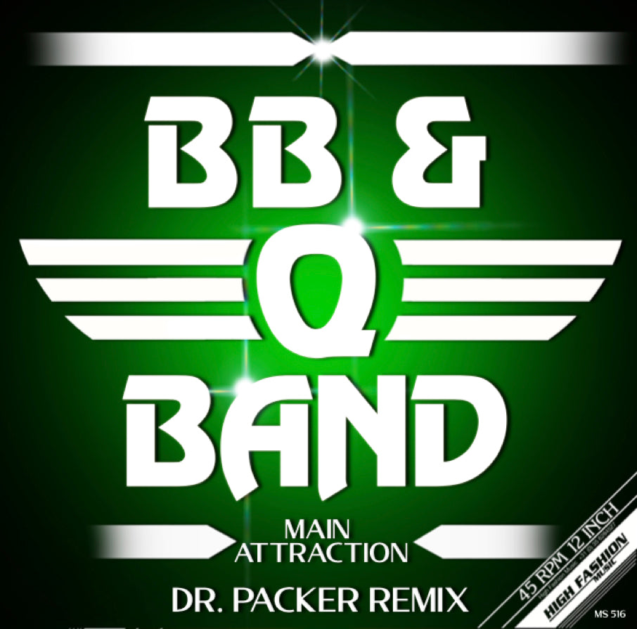 BB & Q BAND / MAIN ATTRACTION (DR. PACKER REMIXES)