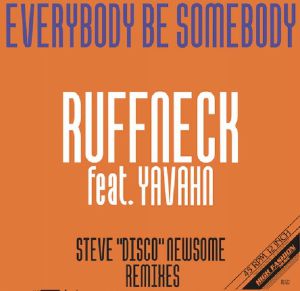 RUFFNECK / EVERYBODY BE SOMEBODY (feat.YAVAHN)