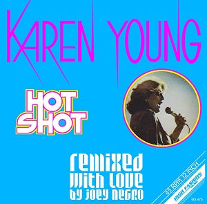 KAREN YOUNG / HOT SHOT (REMIXED WITH LOVE BY JOEY NEGRO)