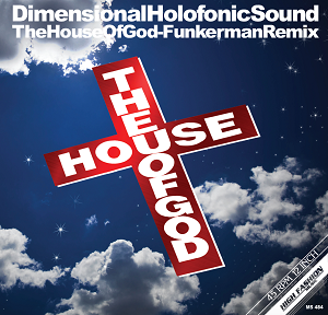 DHS (DIMENSIONAL HOLOFONIC SOUND) / THE HOUSE OF GOD - FUNKERMAN REMIX
