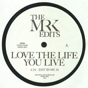 MR. K / LOVE THE LIFE YOU LIVE