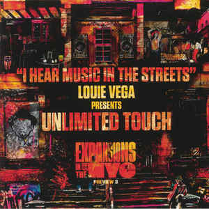 Louie Vega Presents Unlimited Touch – I Hear Music In The Streets (Expansions In The NYC Preview 3)