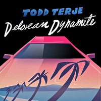 TODD TERJE / DELOREAN DYNAMITE