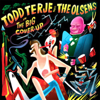 TODD ​​TERJE &amp; THE OLSENS / THE BIG COVER-UP (2LP)